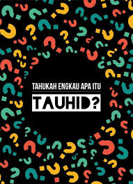 Tahukah Engkau Apa Itu Tauhid