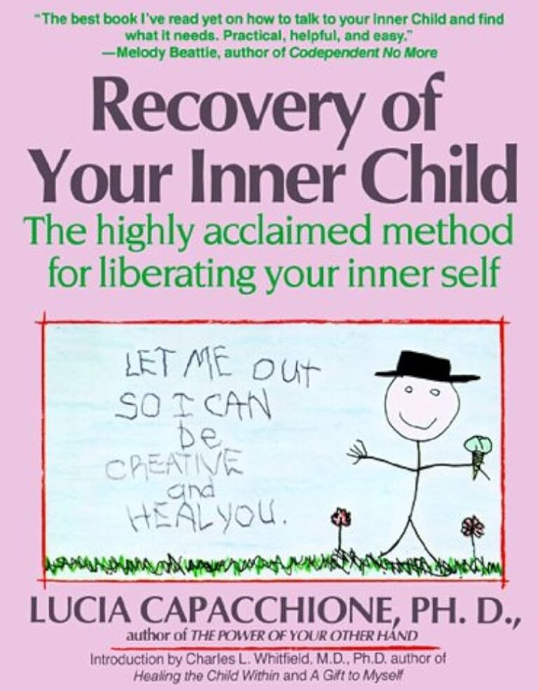 Recovery of Your Inner Child: The Highly Acclaimed Method for Liberating Your Inner Self